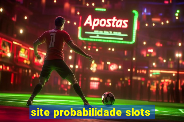 site probabilidade slots